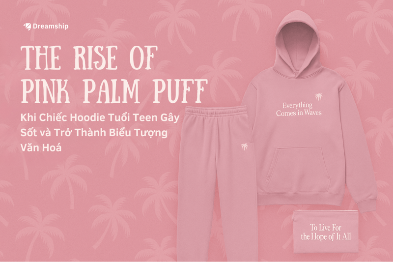 Pink Palm Puff: Khi Chiếc Hoodie Tuổi Teen Gây Sốt và Trở Thành Biểu Tượng Văn Hoá