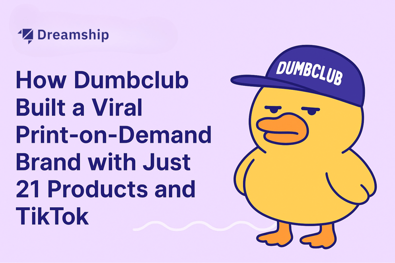 Case Study: How Dumbclub Built a Viral Print-on-Demand Brand with Just 21 Products and TikTok