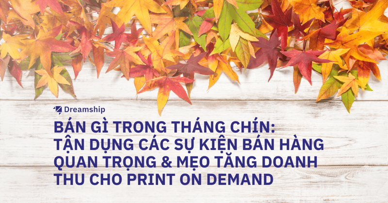 print on demand ban niche gi trong thang 9